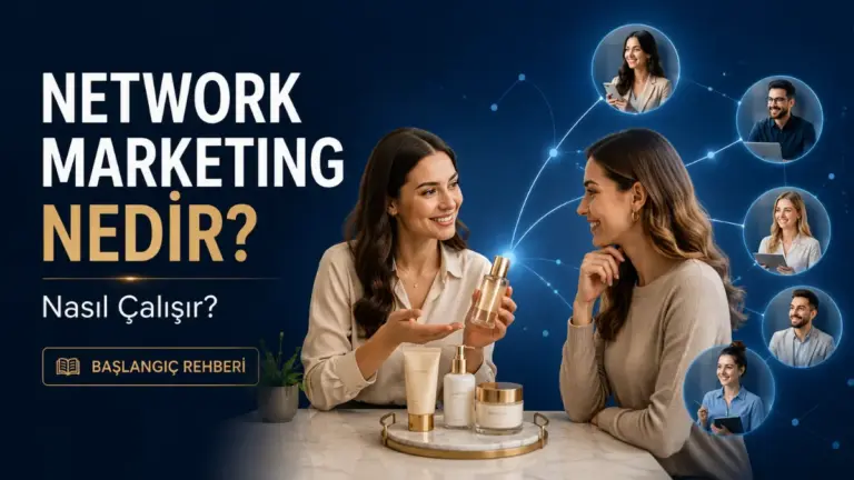 Network Marketing Nedir? Nasıl Çalışır?