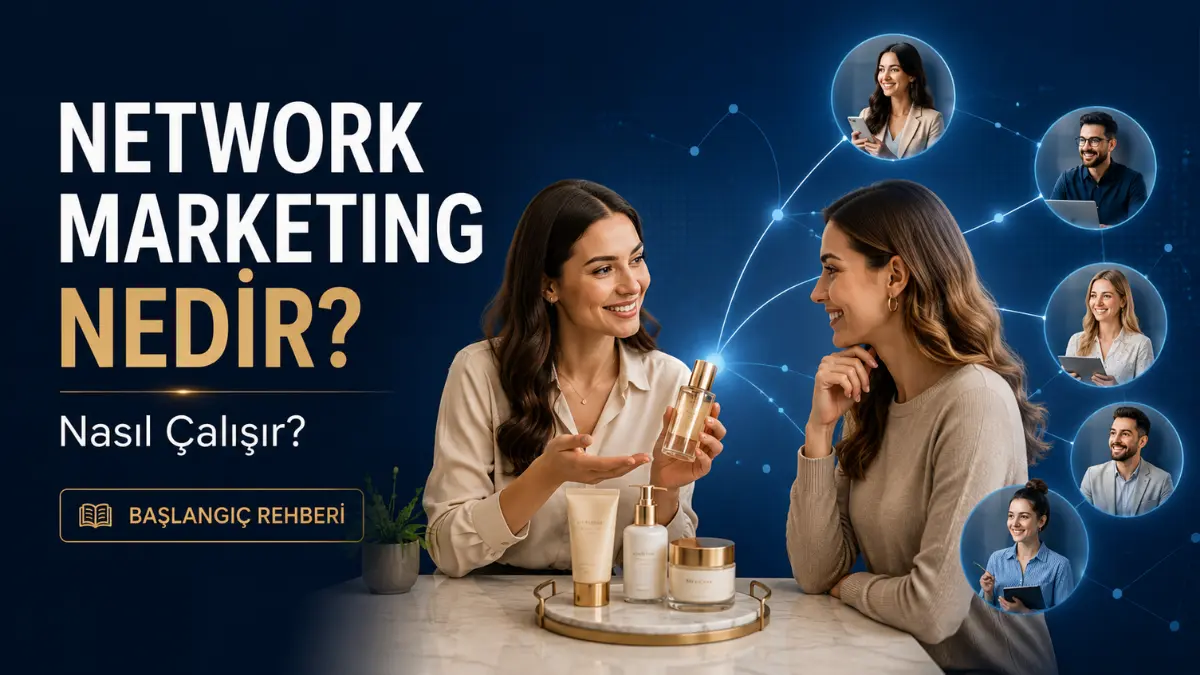 Network Marketing Nedir? Nasıl Çalışır?